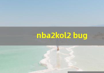 nba2kol2 bug